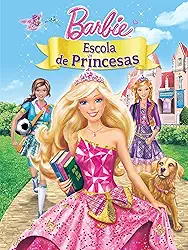 Barbie: Escola de Princesas
