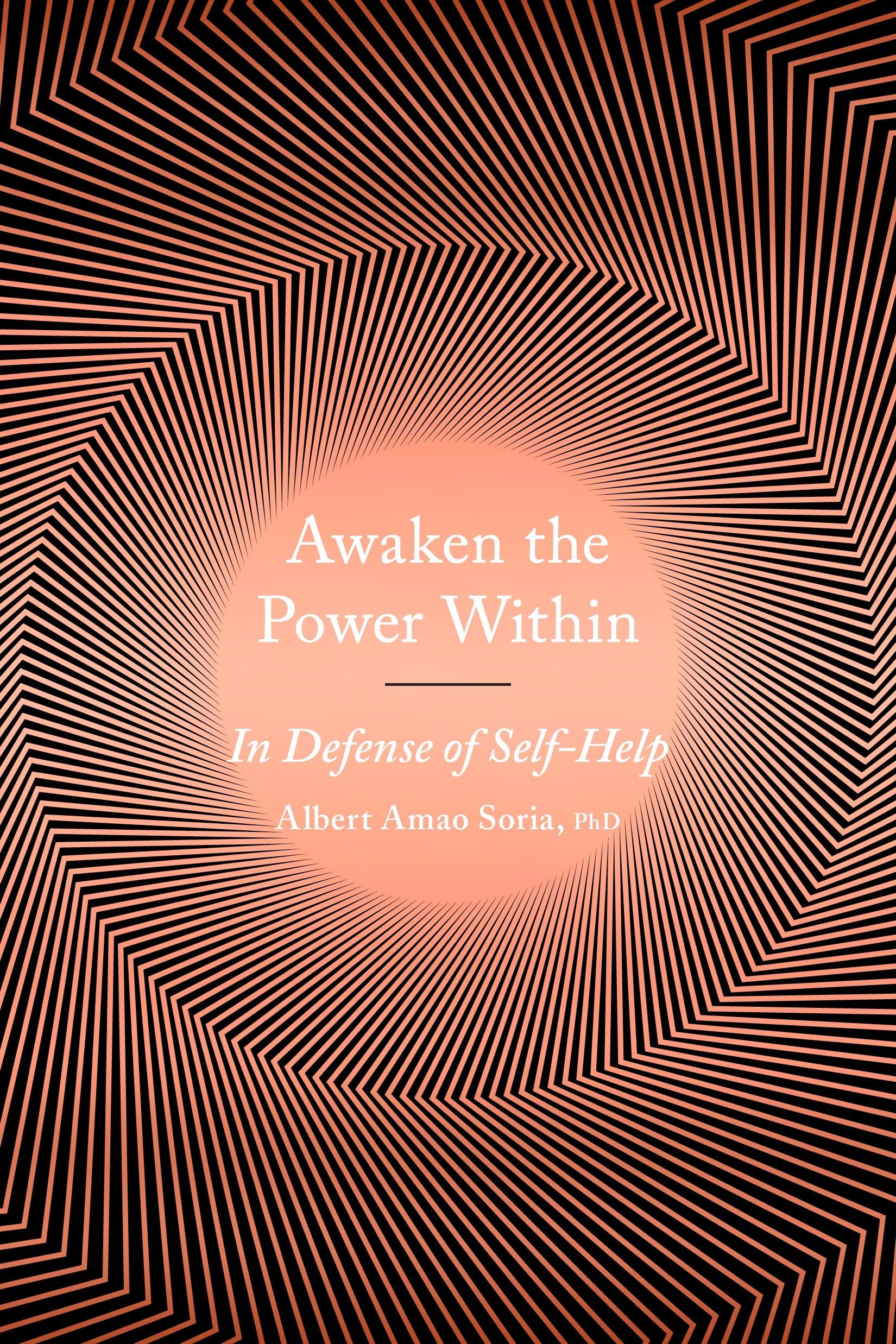 Awaken the Power Within: In Defense of Self-Help