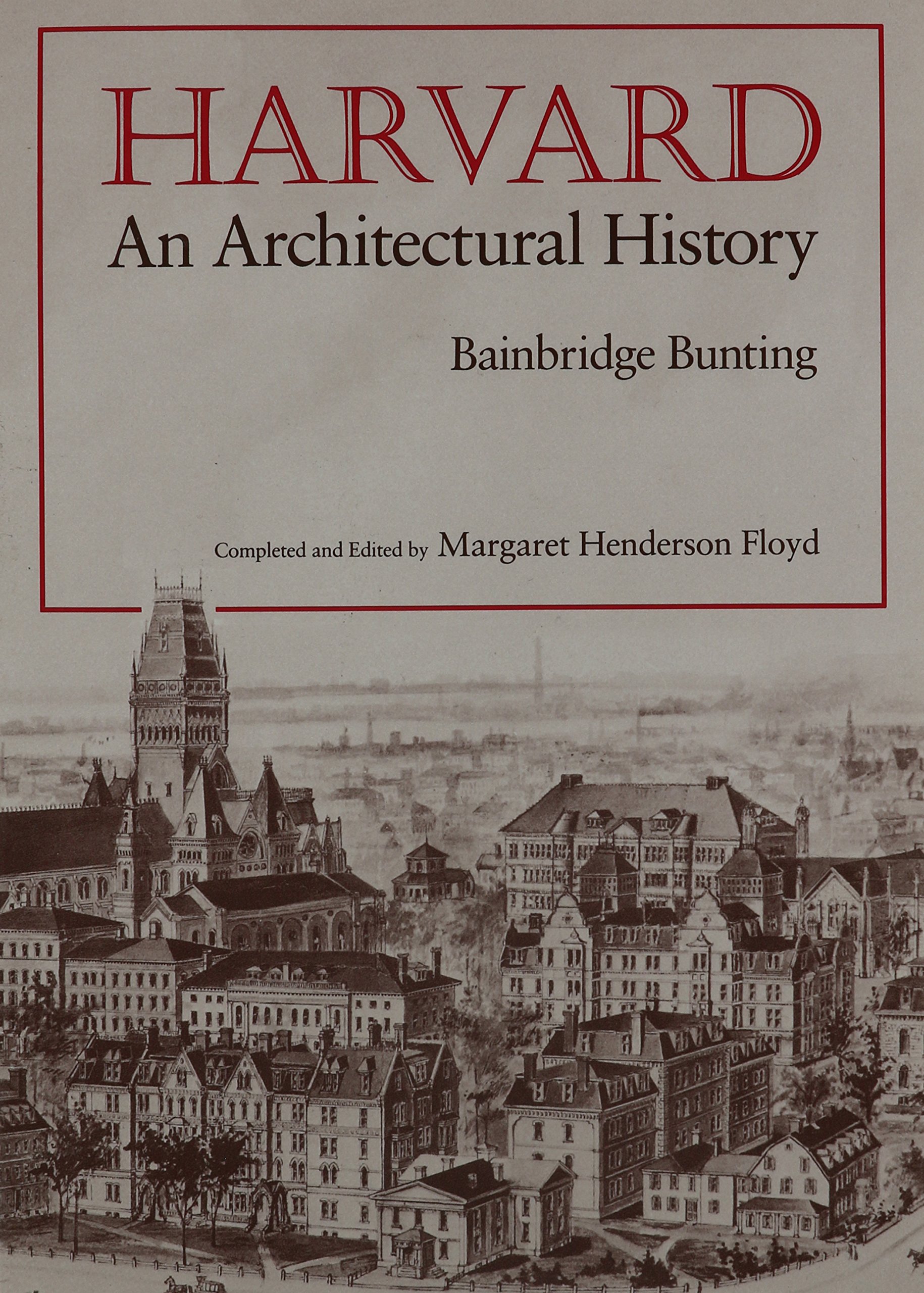Harvard: An Architectural History