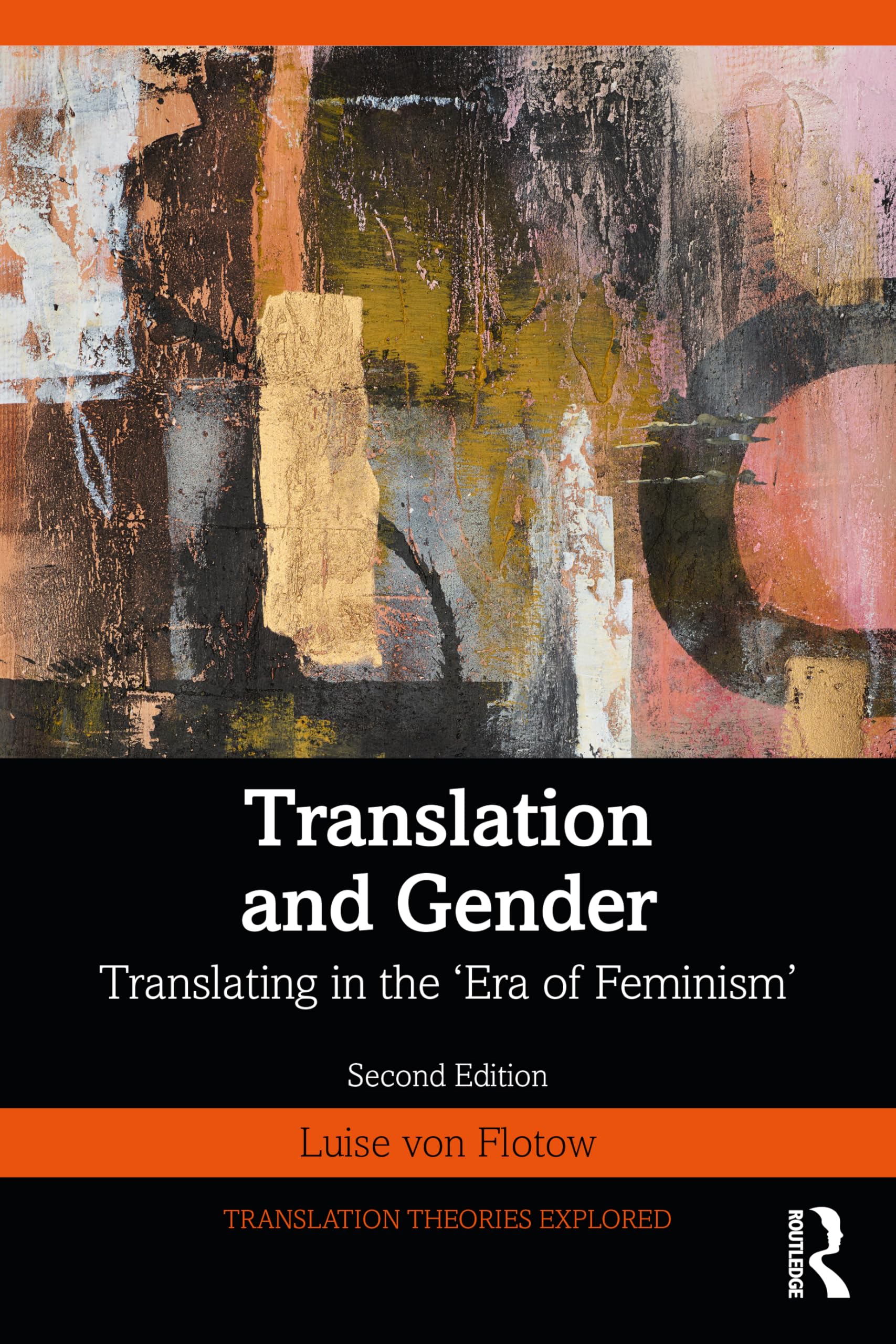 Translation and Gender: Translating in the ‘Era of Feminism' (Translation Theories Explored)