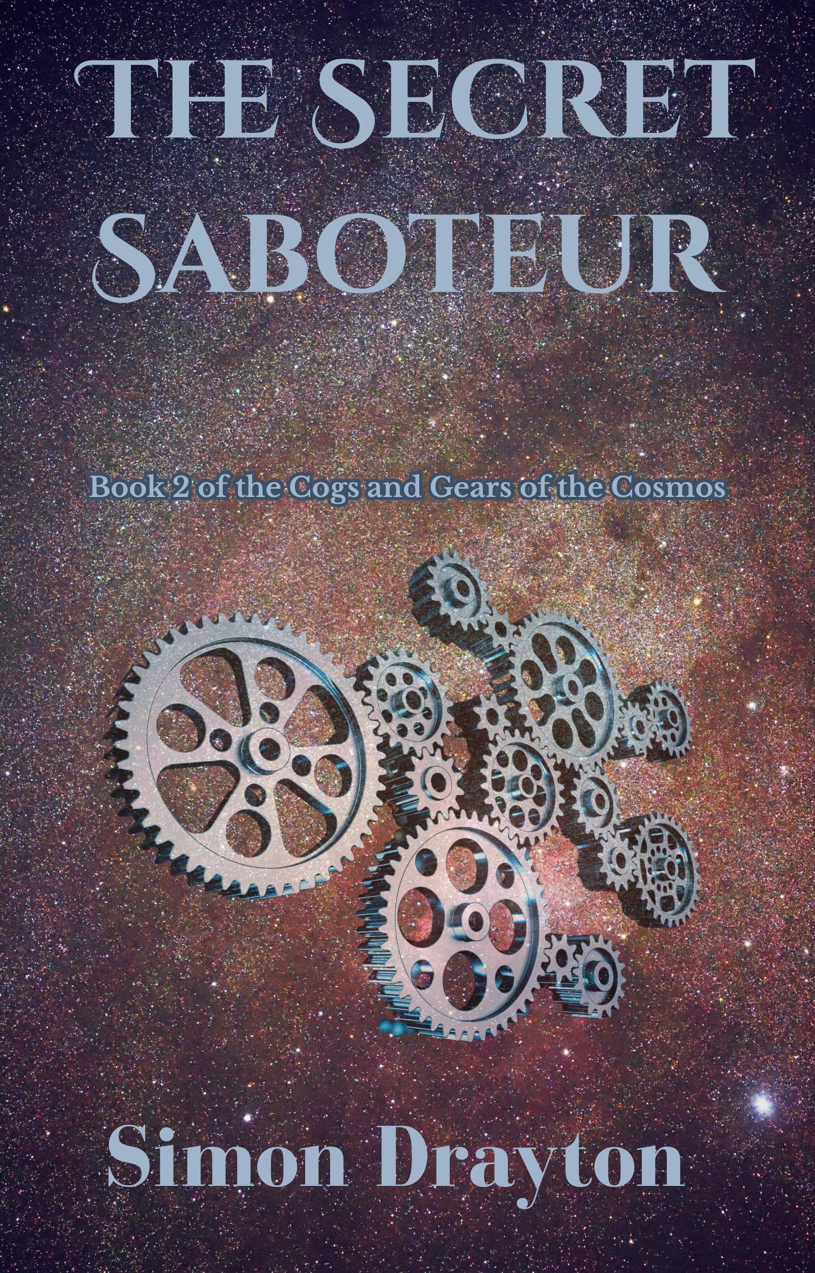 The Secret Saboteur (The Cogs and Gears of the Cosmos Book 2)