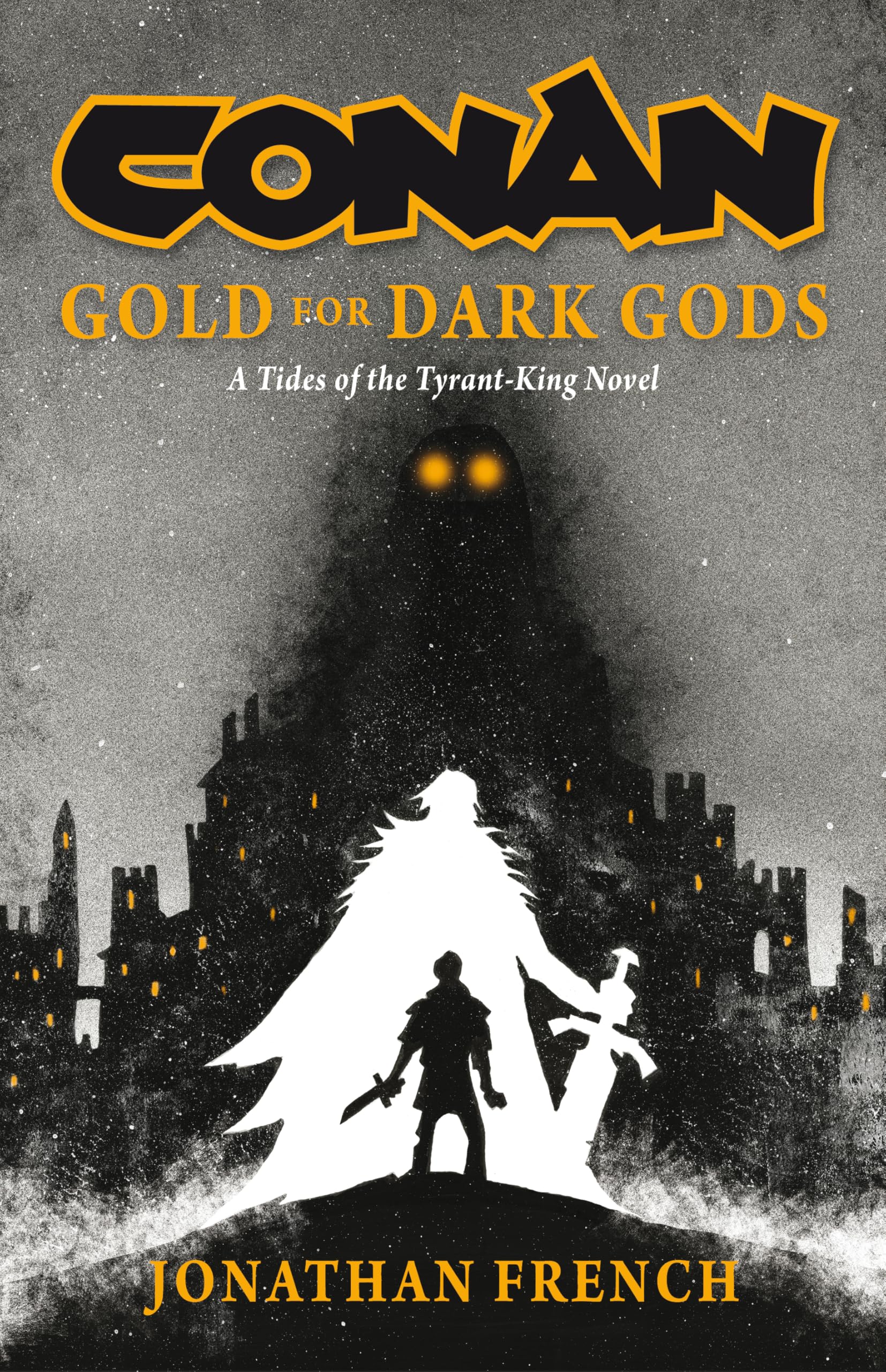Conan: Gold for Dark Gods: A Tides of the Tyrant-King Novel