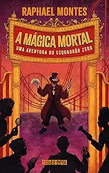 A mágica mortal: Uma aventura do Esquadrão Zero