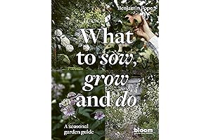 An All-Seasons Guide to Flourishing Gardens: What to Sow, Grow, and Do,...
