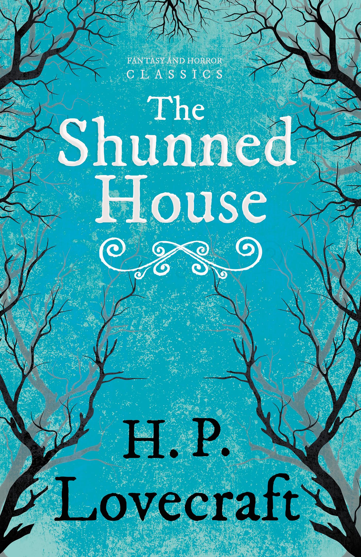 The Shunned House (Fantasy and Horror Classics): With a Dedication by George Henry Weiss
