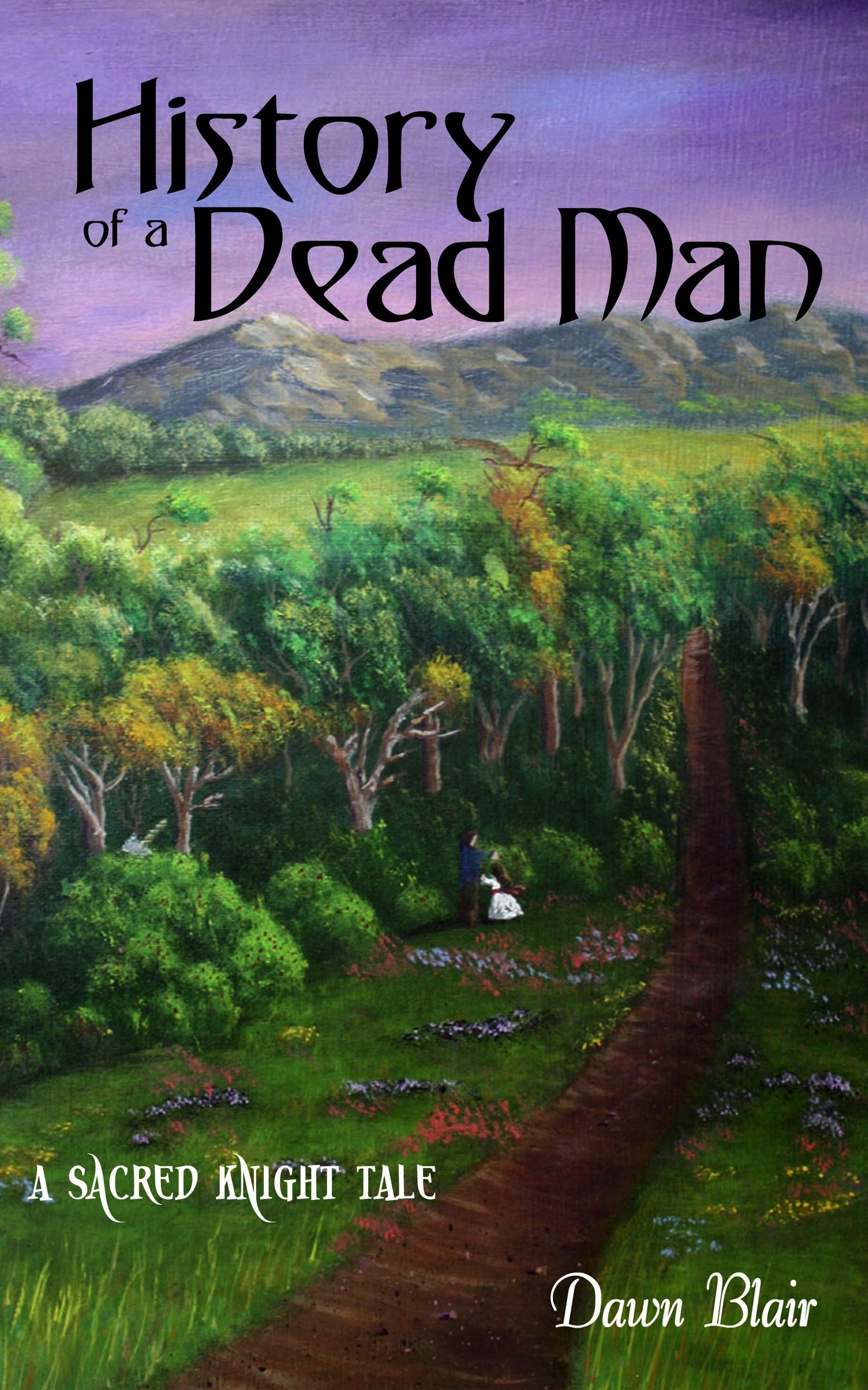 History of a Dead Man: A Sacred Knight Tale