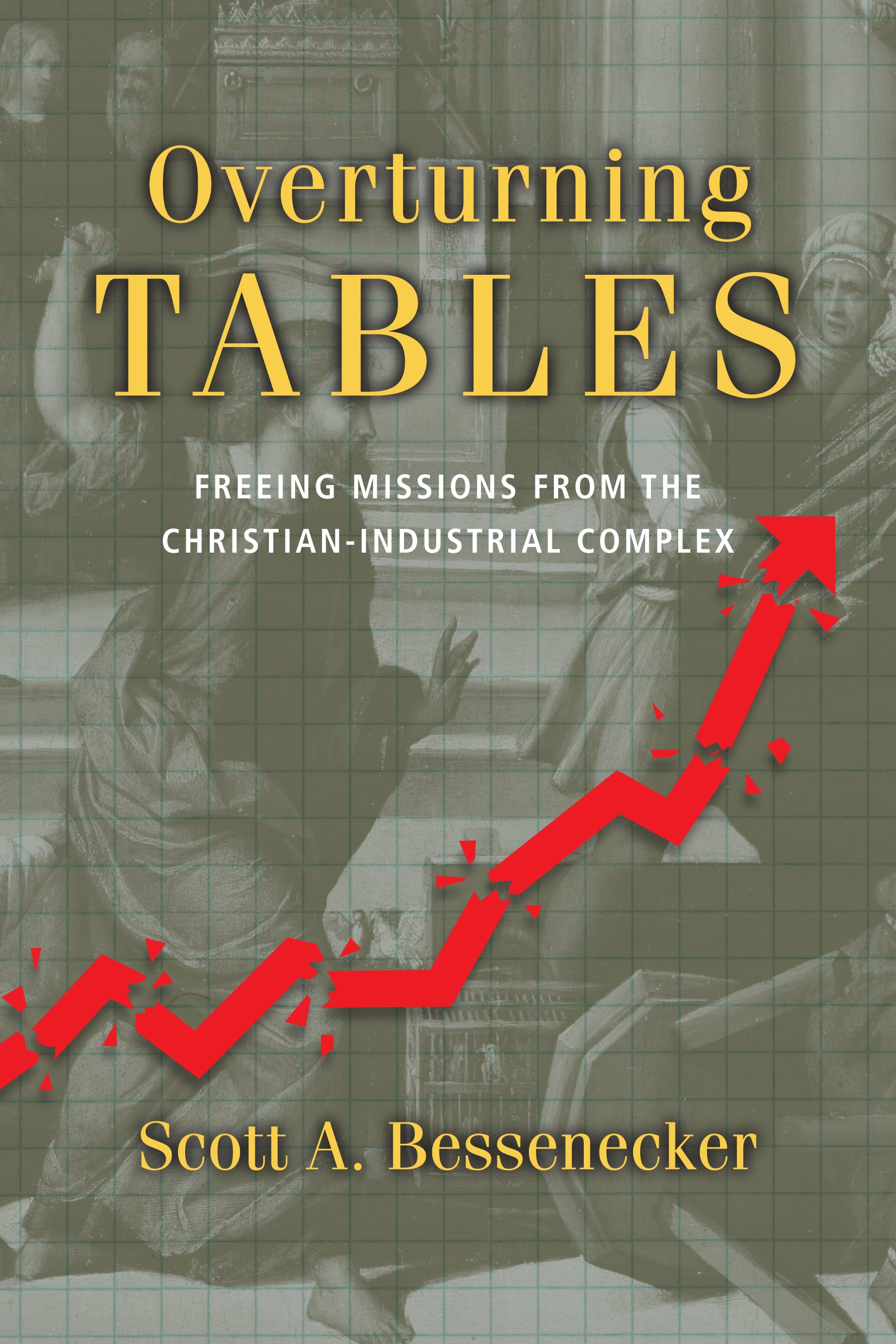 Buy Overturning Tables - Freeing Missions from the Christian-Industrial Complex — BookShops.in
