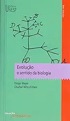 Evolução: o sentido da biologia