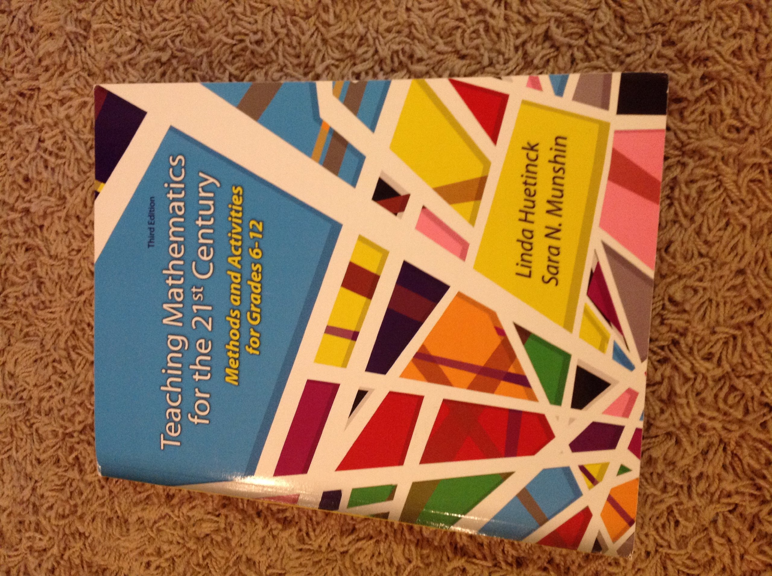 Teaching Mathematics in the 21st Century: Methods and Activities for Grades 6-12 (3rd Edition)