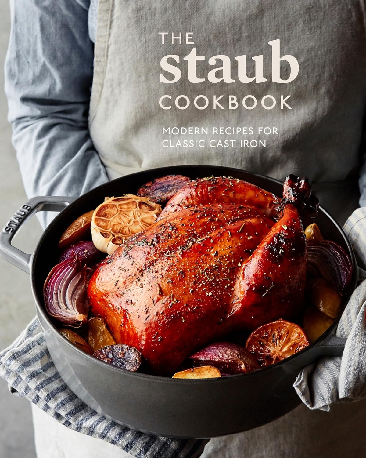 The Staub Cookbook: Modern Recipes for Classic Cast Iron (Hardcover) Thumbnail