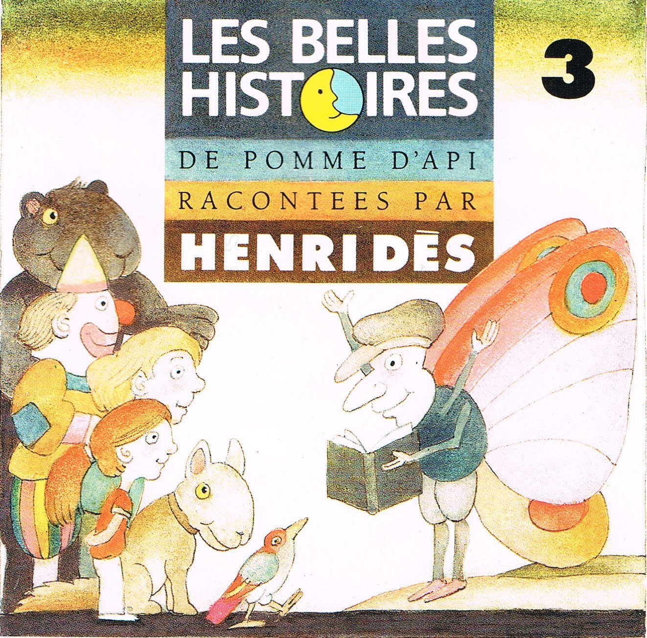 Les Belles Histoires De Pomme d'api-Vol. 3 [Audio CD] Des Henri 0003