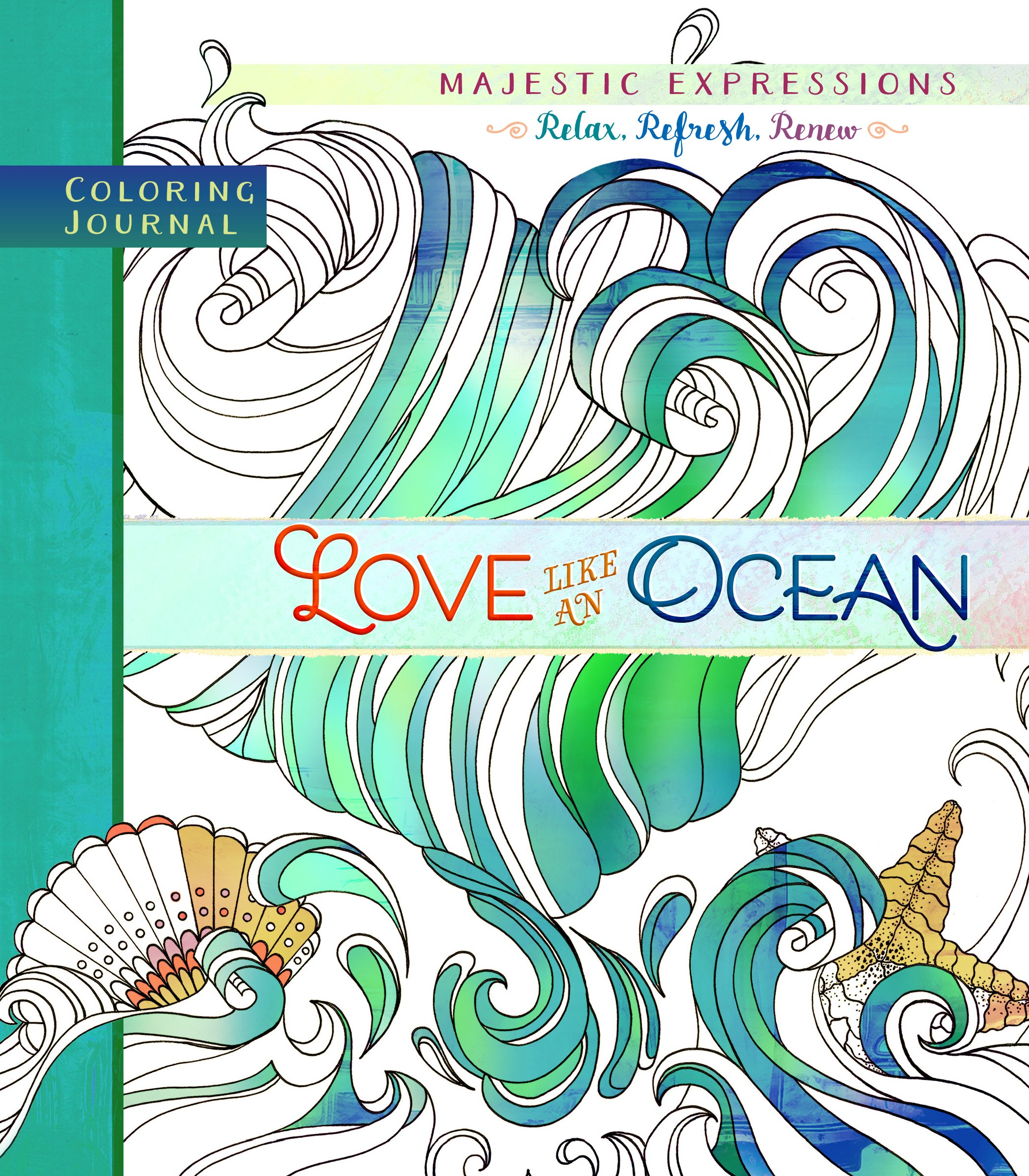 Adult Coloring Journal: Love Like an Ocean: 24 Inspiring Illustrations & Scripture Quotes Throughout (Majestic Expressions)