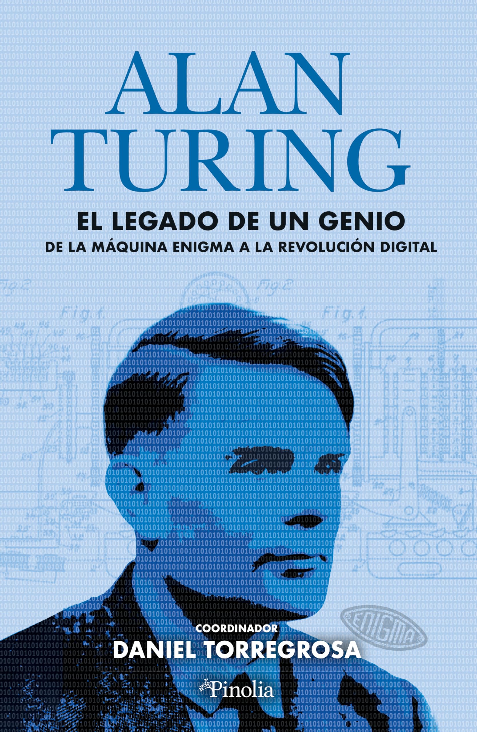 Alan Turing: el legado de un genio: De la máquina Enigma a la revolución digital
