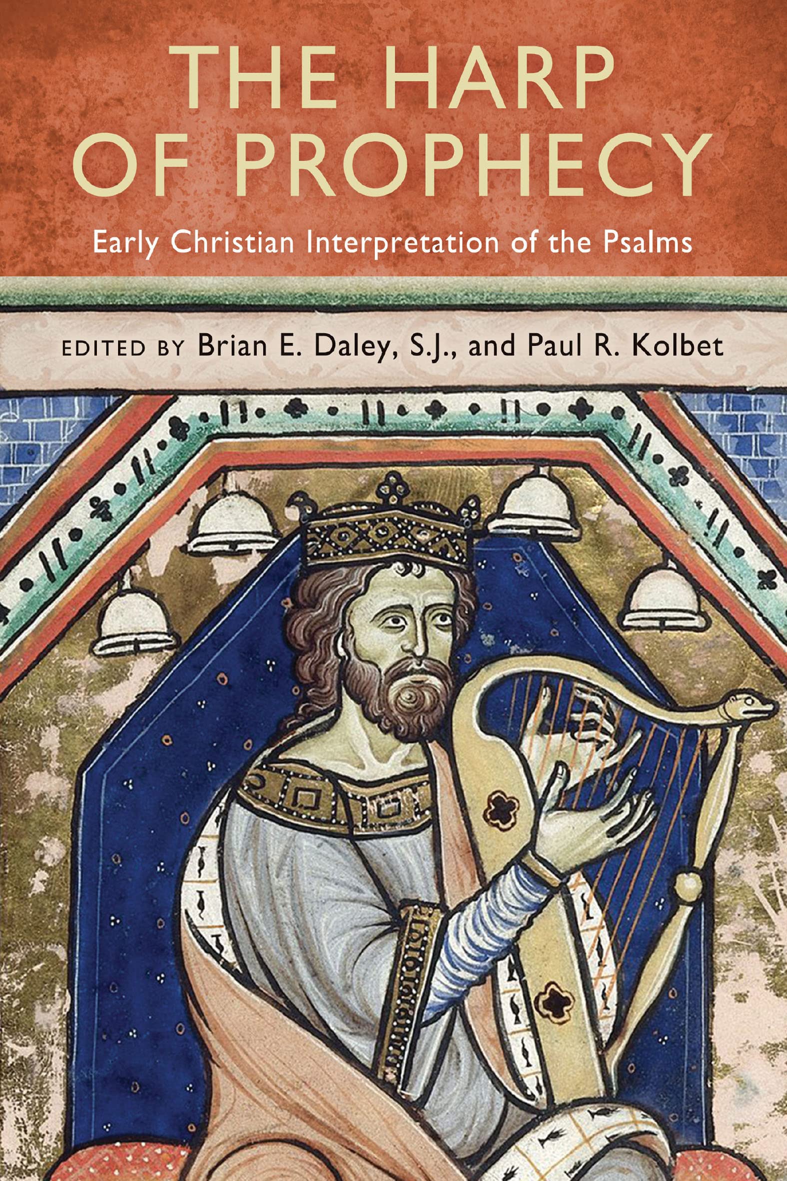 The Harp of Prophecy: Early Christian Interpretation of the Psalms (Christianity and Judaism in Antiquity Book 20)