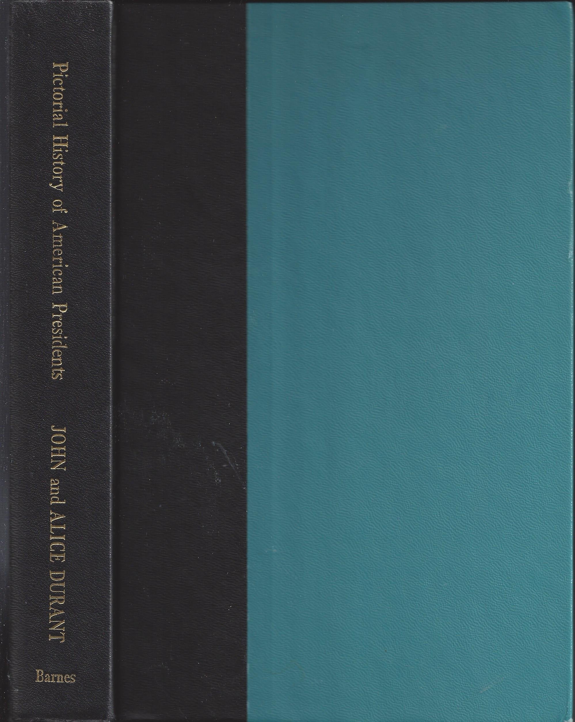 Pictorial History of American Presidents by John and Alice Durant Hardback 1955
