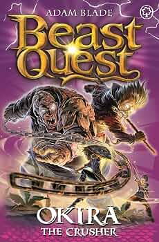 Beast Quest: Okira the Crusher: Series 20 Book 3: Blade, Adam