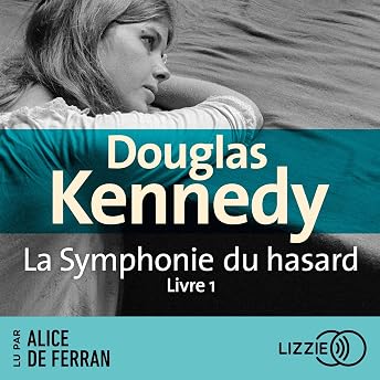 La Symphonie du hasard Livre Audio par Douglas Kennedy episode artwork