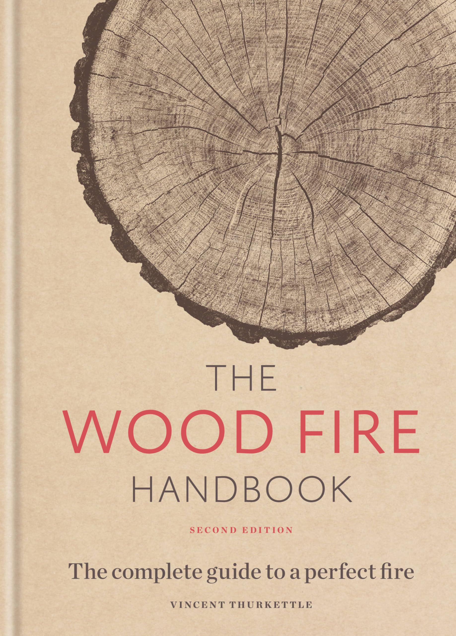 The Wood Fire Handbook: The complete guide to a perfect fire by Vincent...