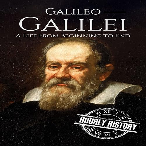 Galileo Galilei: A Life from Beginning to End
