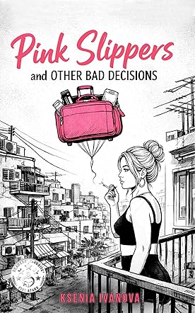 Pink Slippers and Other Bad Decisions