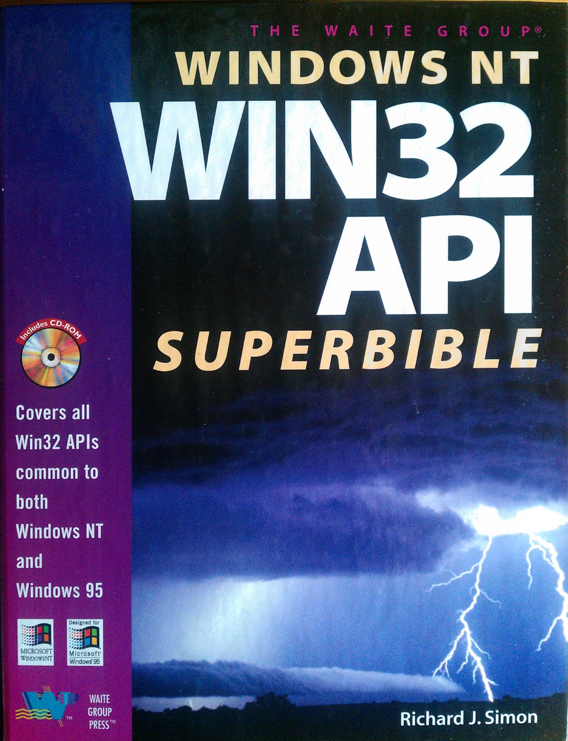 Windows NT WIN 32 API SuperBible, w. CD-ROMs: Covers all WIN 32 APIs common both Windows NT 4 and Windows 95. CD-ROM incl. all source code and sample programs