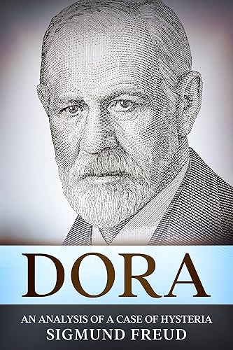 Dora An Analysis of a Case of Hysteria