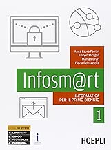 Infosmrt Informatica per il primo biennio Per le Scuole superiori Con ebook Con espansione online 1