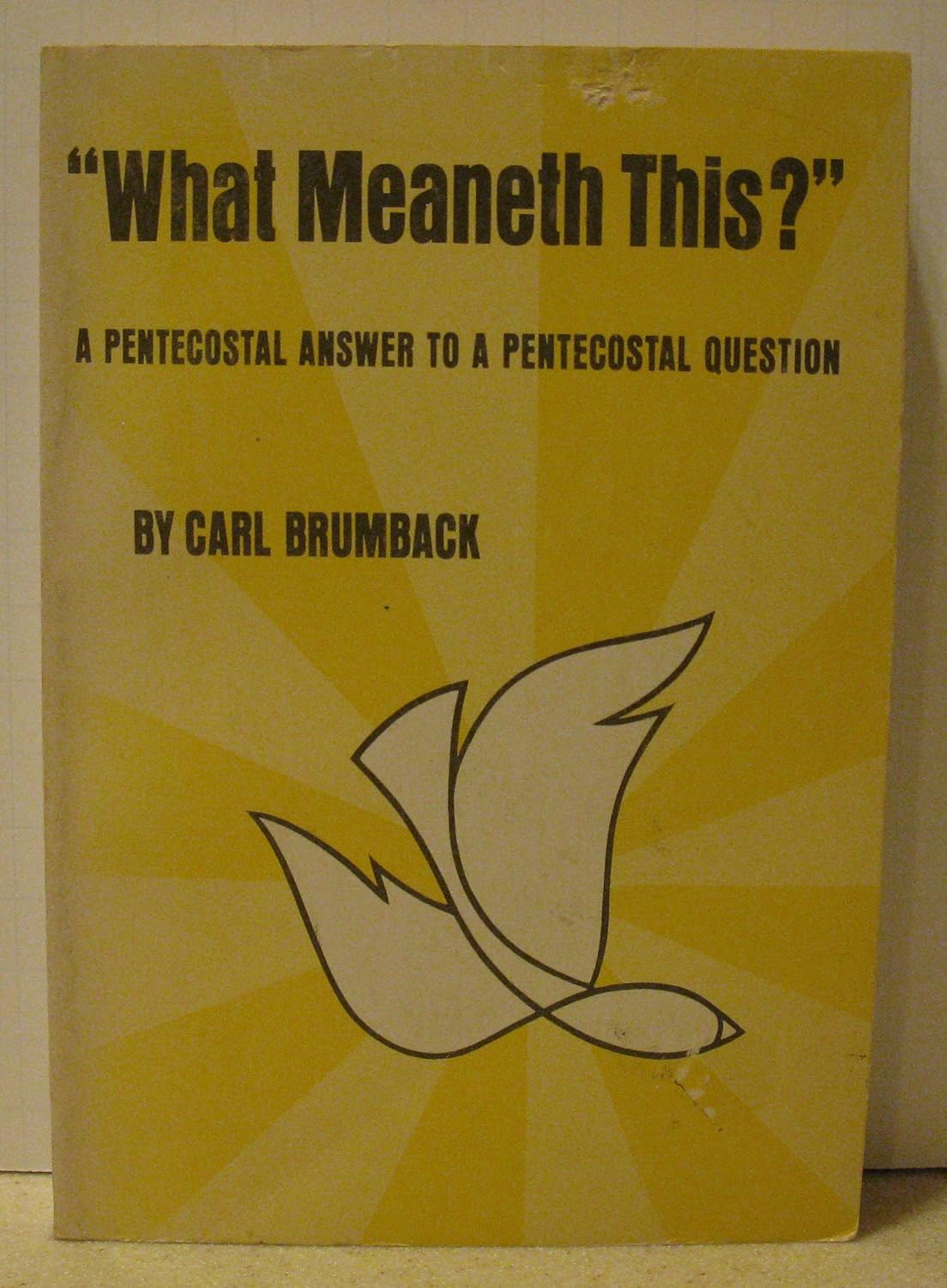 What This? A Pentecostal Answer to a Pentecostal Question C