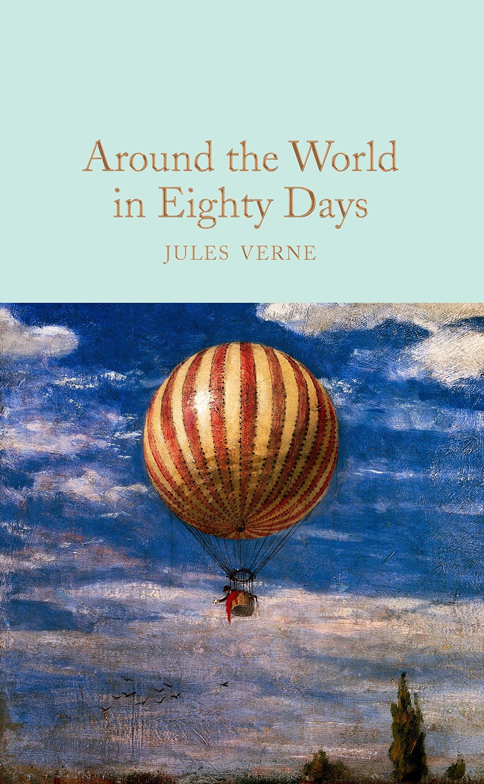 Around the World in Eighty Days: Jules Verne: 121 (Macmillan Collector's Library, 121)