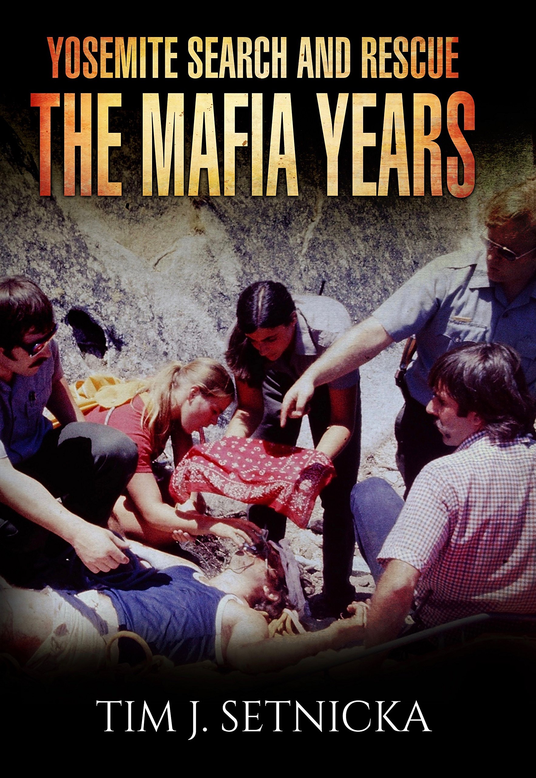 Yosemite Search And Rescue: The Mafia Years 
