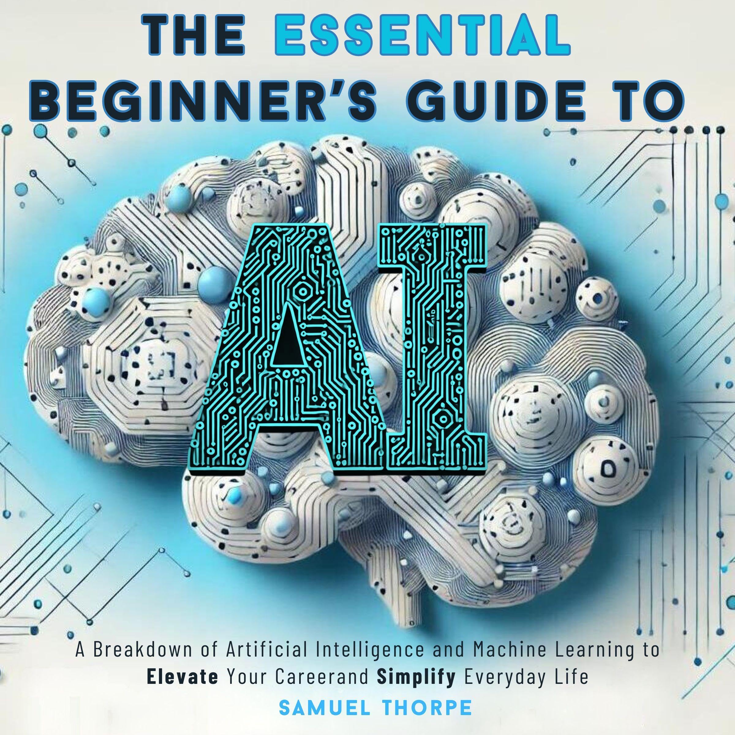 Cover art for The Essential Beginner’s Guide to AI