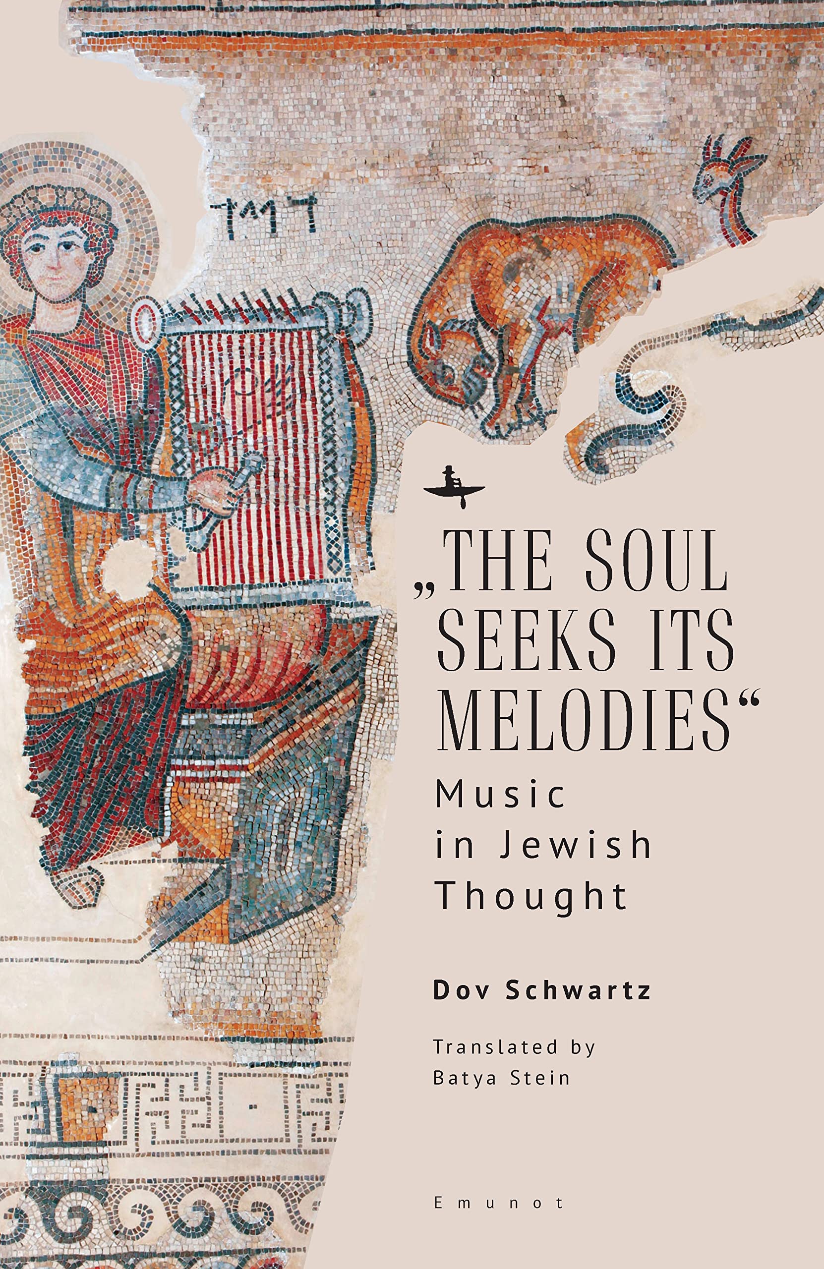 “The Soul Seeks Its Melodies” : Music in Jewish Thought