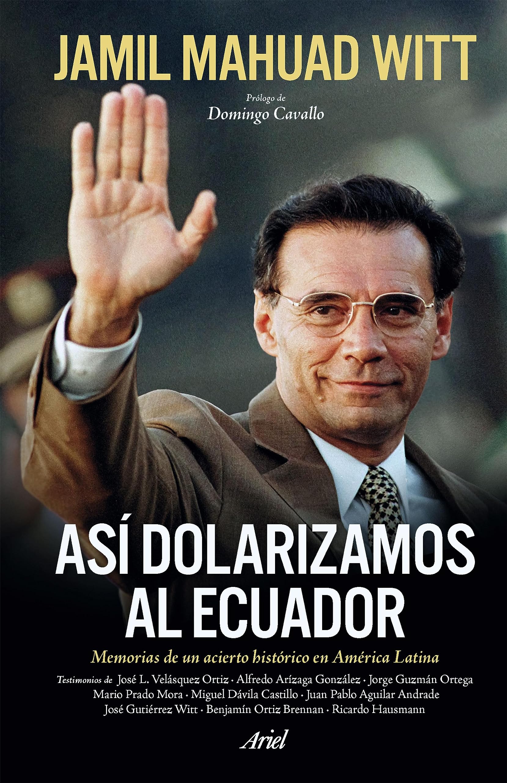 Así dolarizamos al Ecuador: Memorias de un acierto histórico en América Latina (Spanish Edition)