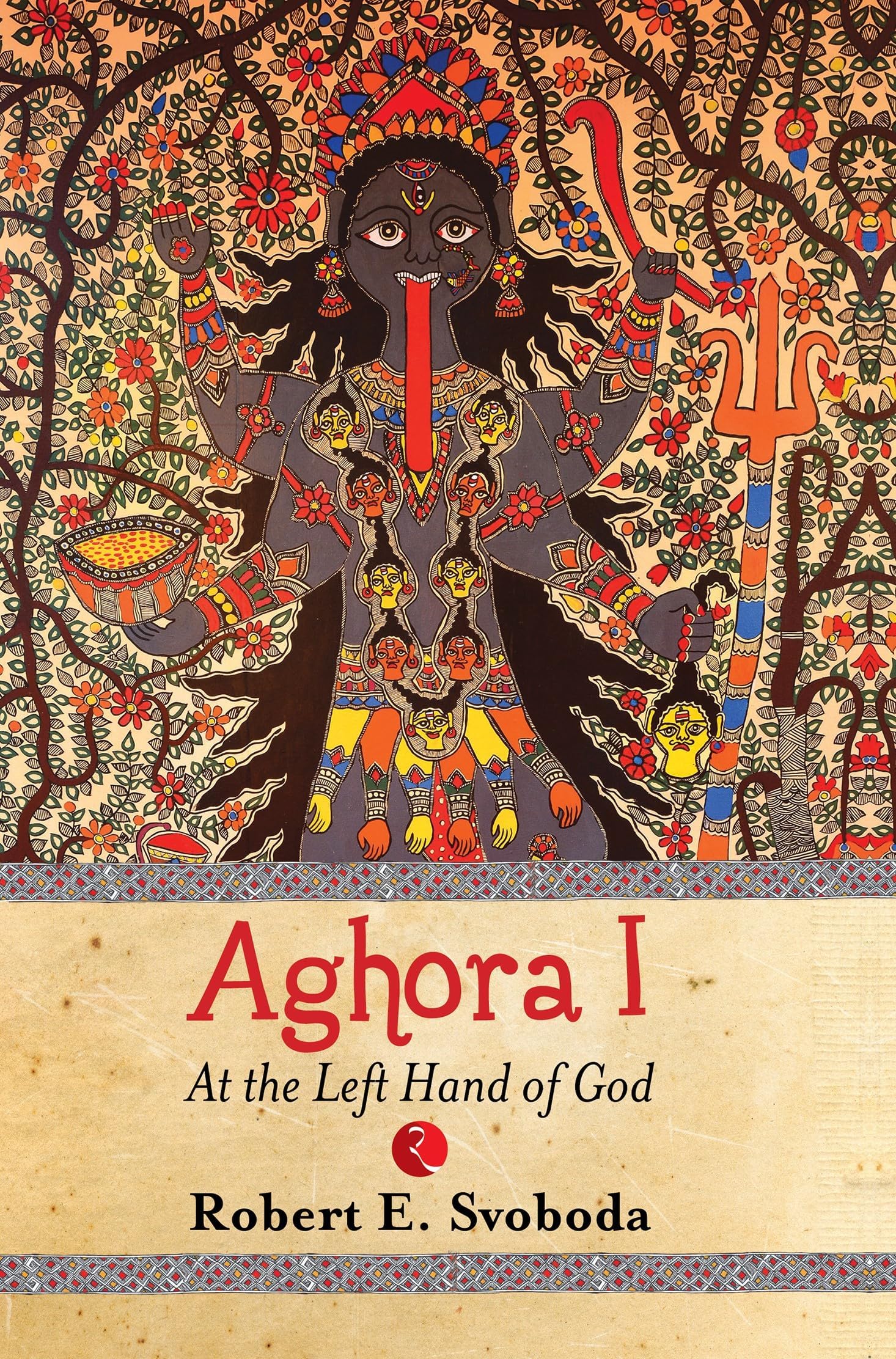 Aghora: At The Left Hand Of God