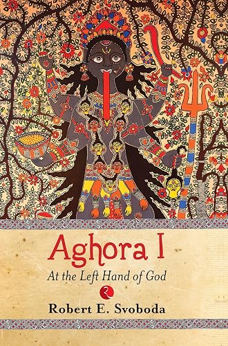 Aghora: At The Left Hand Of God