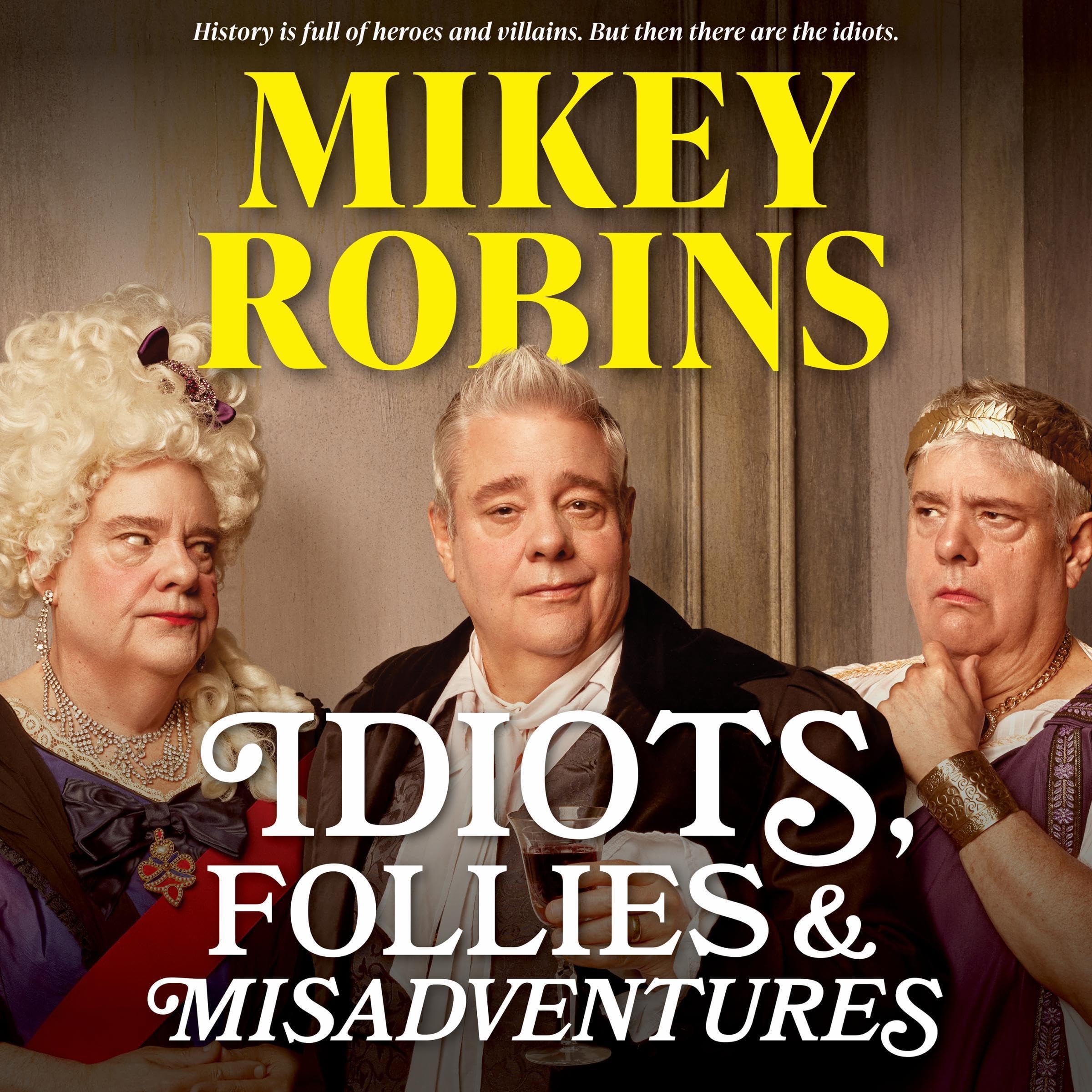 Idiots, Follies and Misadventures