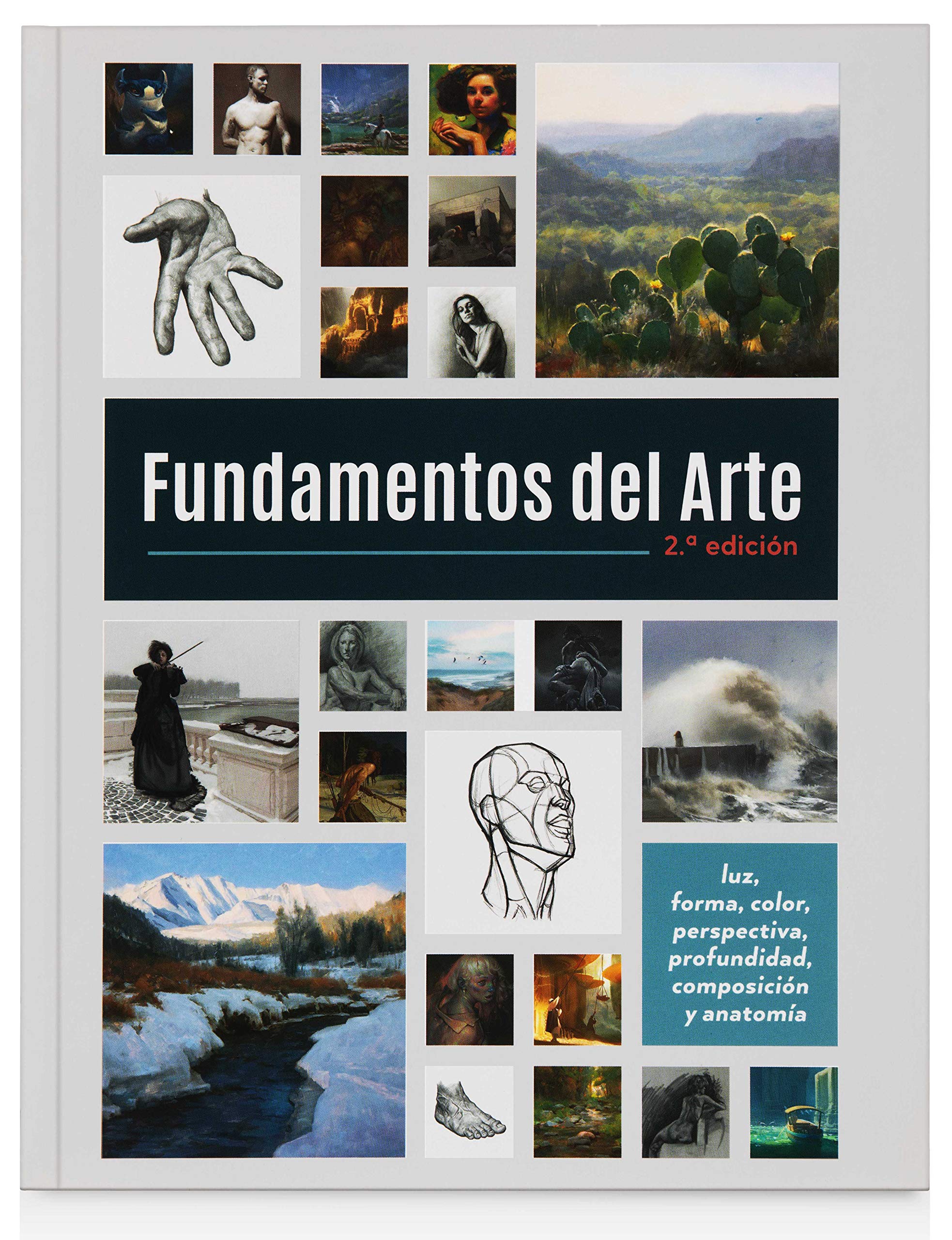 Fundamentos del Arte. Segunda Edición: Luz, forma, color, perspectiva, profundidad, composición y anatomía (ESPACIO DE DISEÑO)