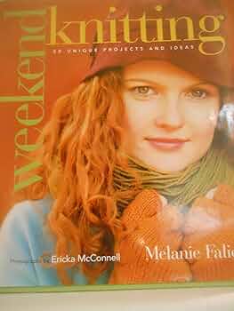 Weekend Knitting: 50 Unique Projects and Ideas: Melanie