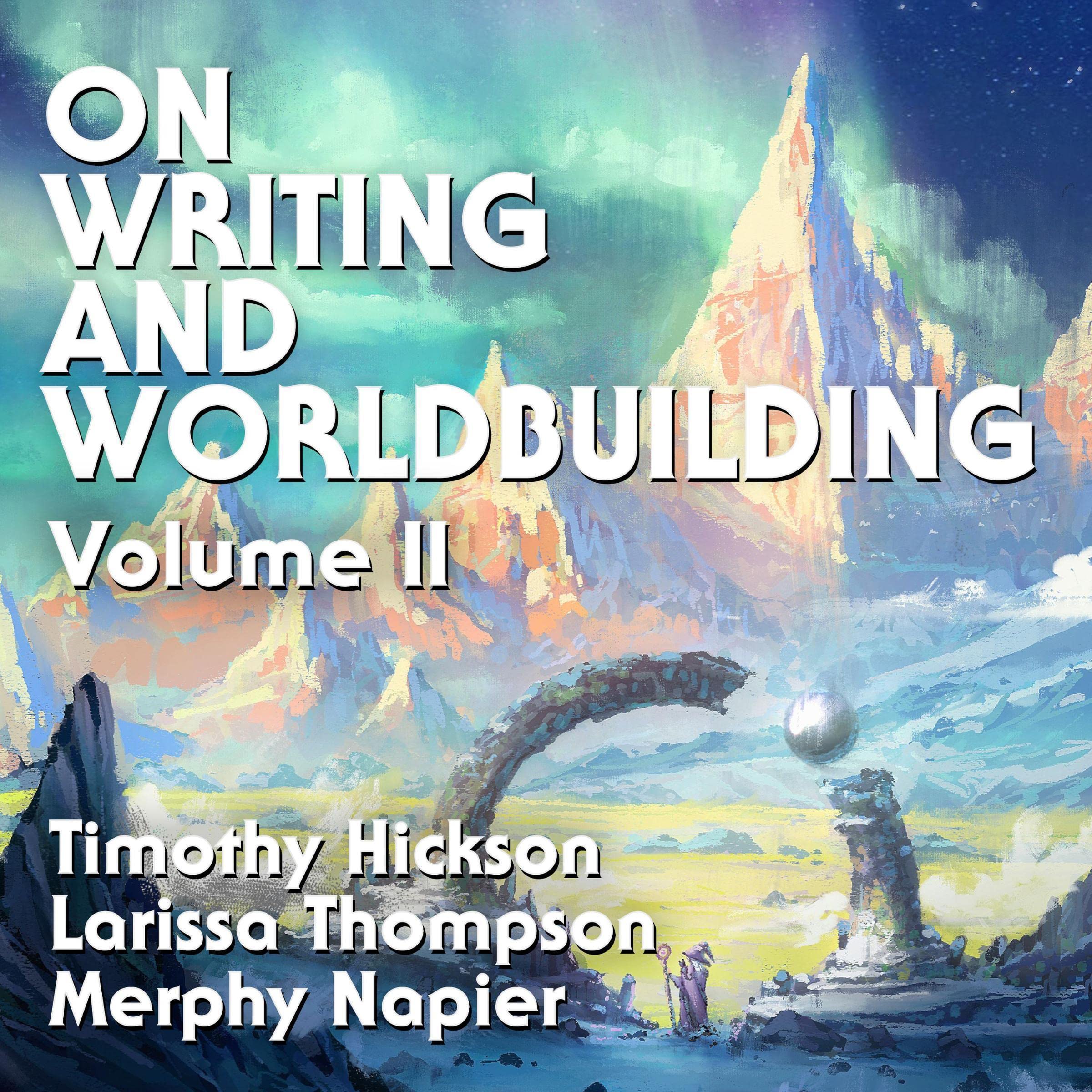On Writing and Worldbuilding: Volume II