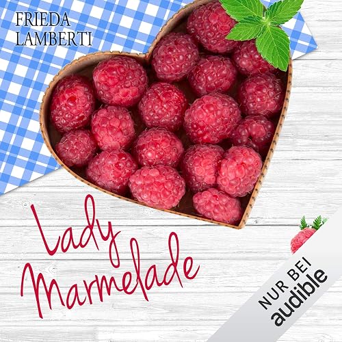 Eine süß-saure Liebesgeschichte: Lady Marmelade 1