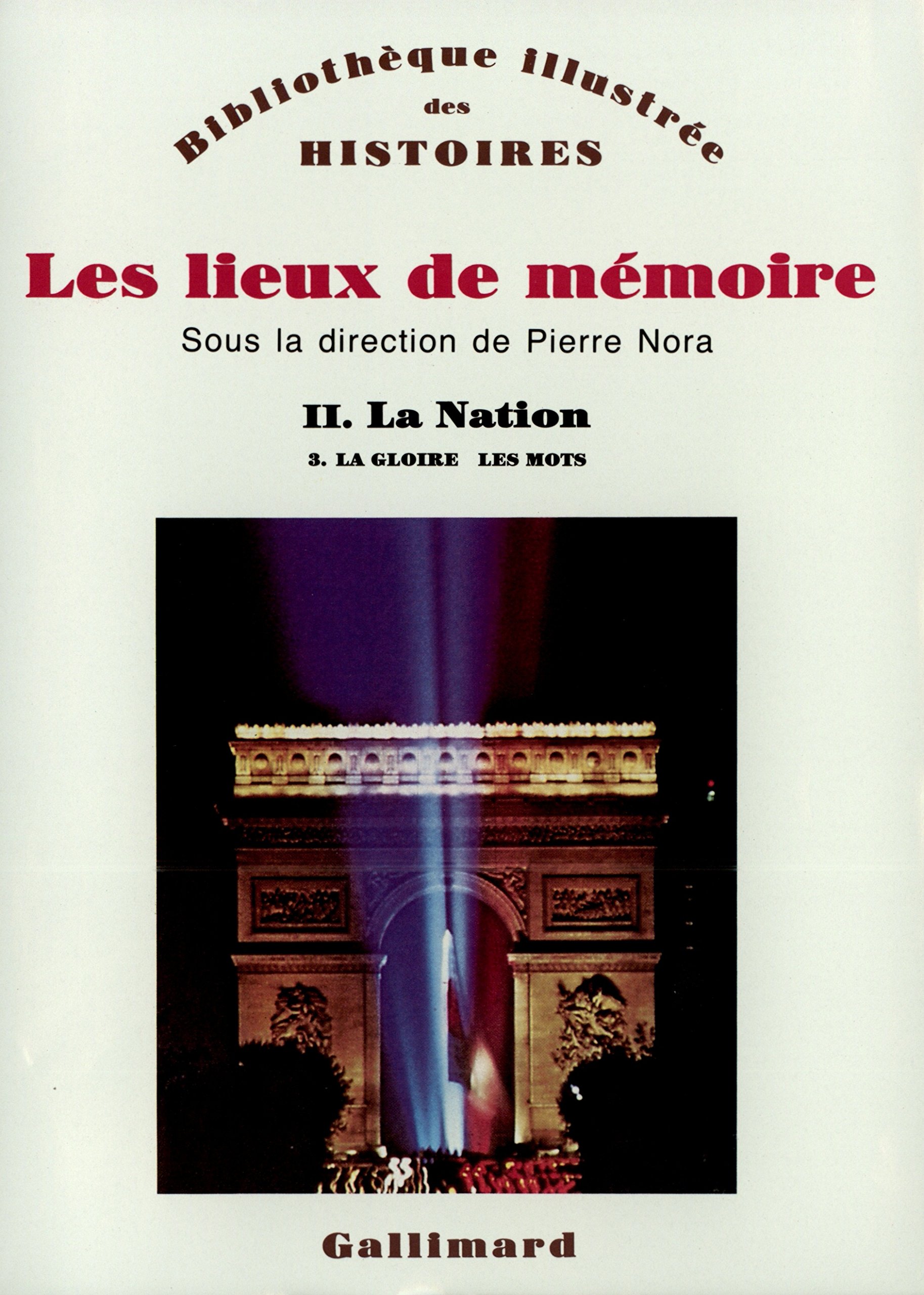 Les lieux de mémoire, tome 2 : La Nation - La gloire, les mots: La Nation 3