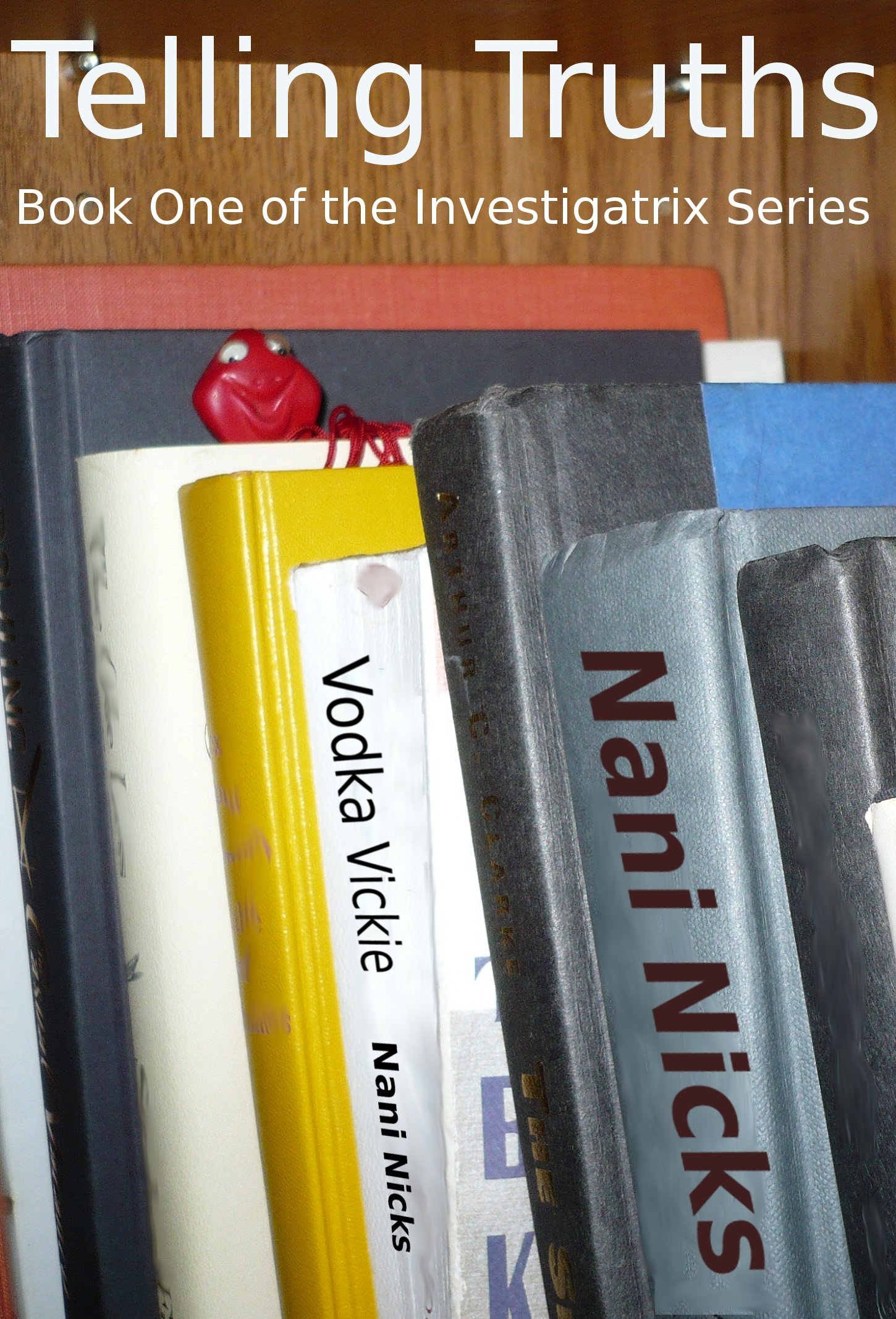Telling Truths (The Investigatrix Series Book 1)