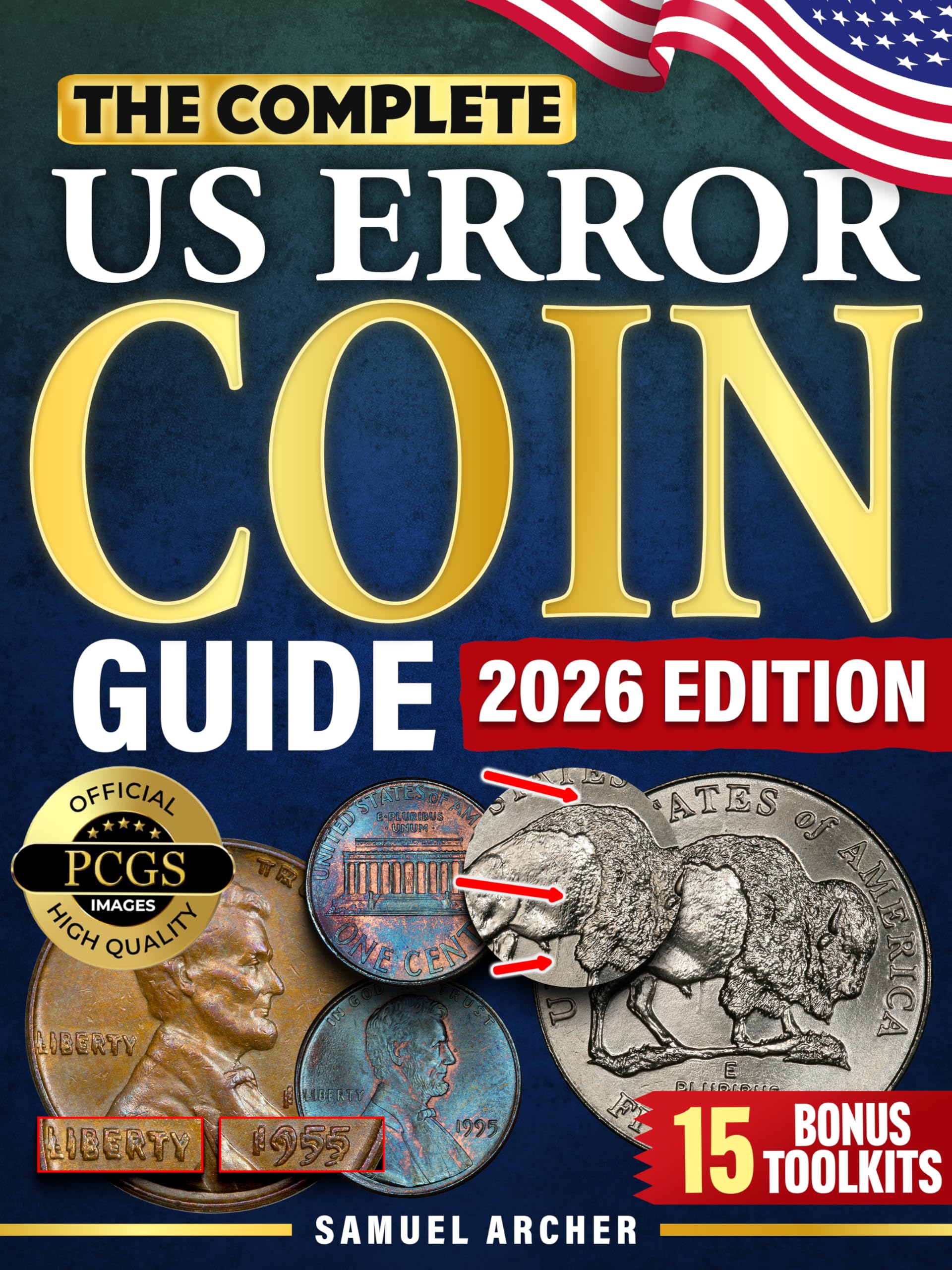 The Complete US Error Coin Guide: A Proven 10-Step System with Expert Strategies to Identify & Authenticate Rare Mint Errors, Avoid Mistakes, Spot ... Finds, & Stay Updated with New Discoveries