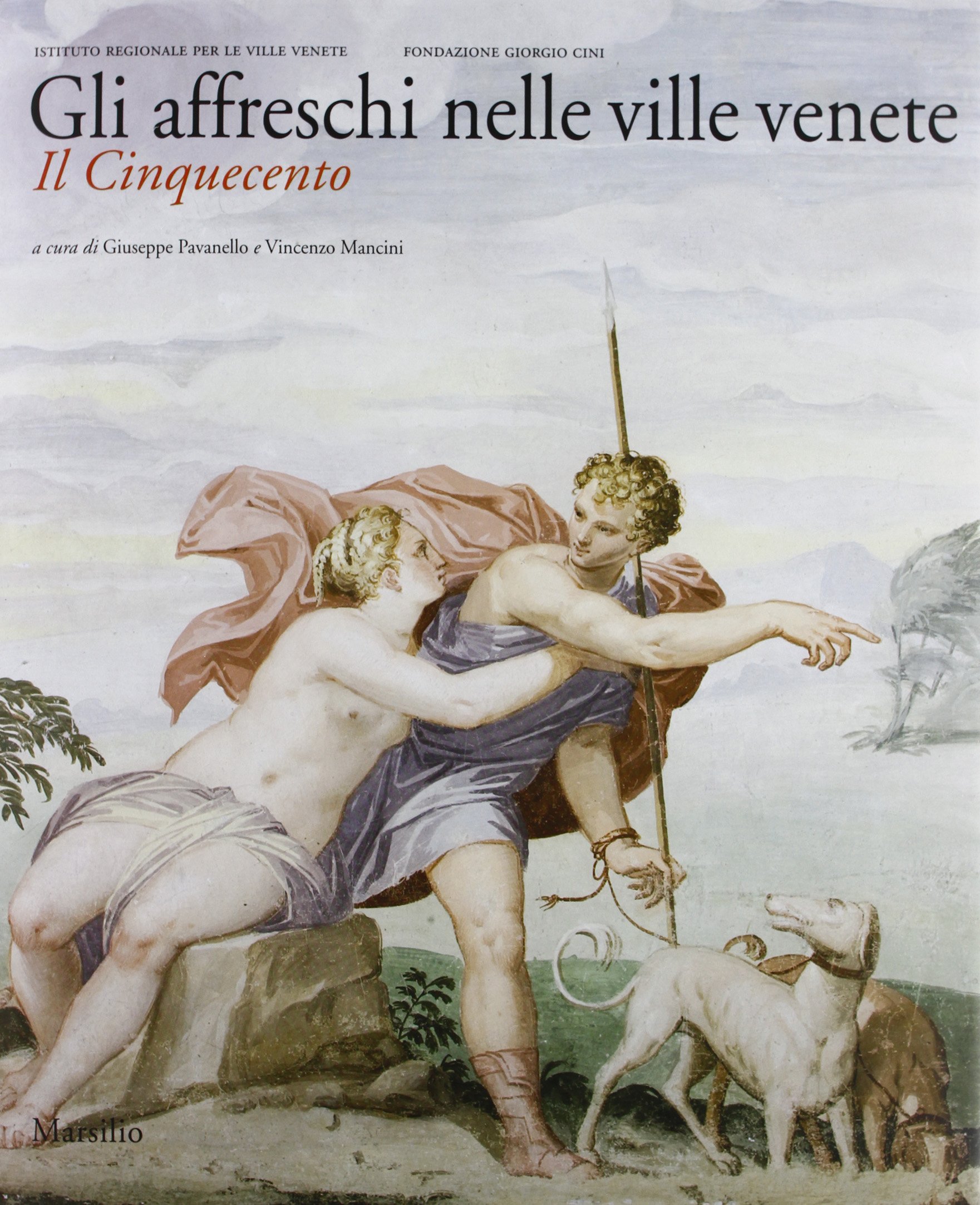 Gli affreschi nelle ville venete. Il Cinquecento. Ediz. illustrata