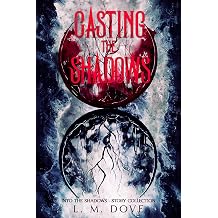 Casting The Shadows Into The Shadows - Story Collection