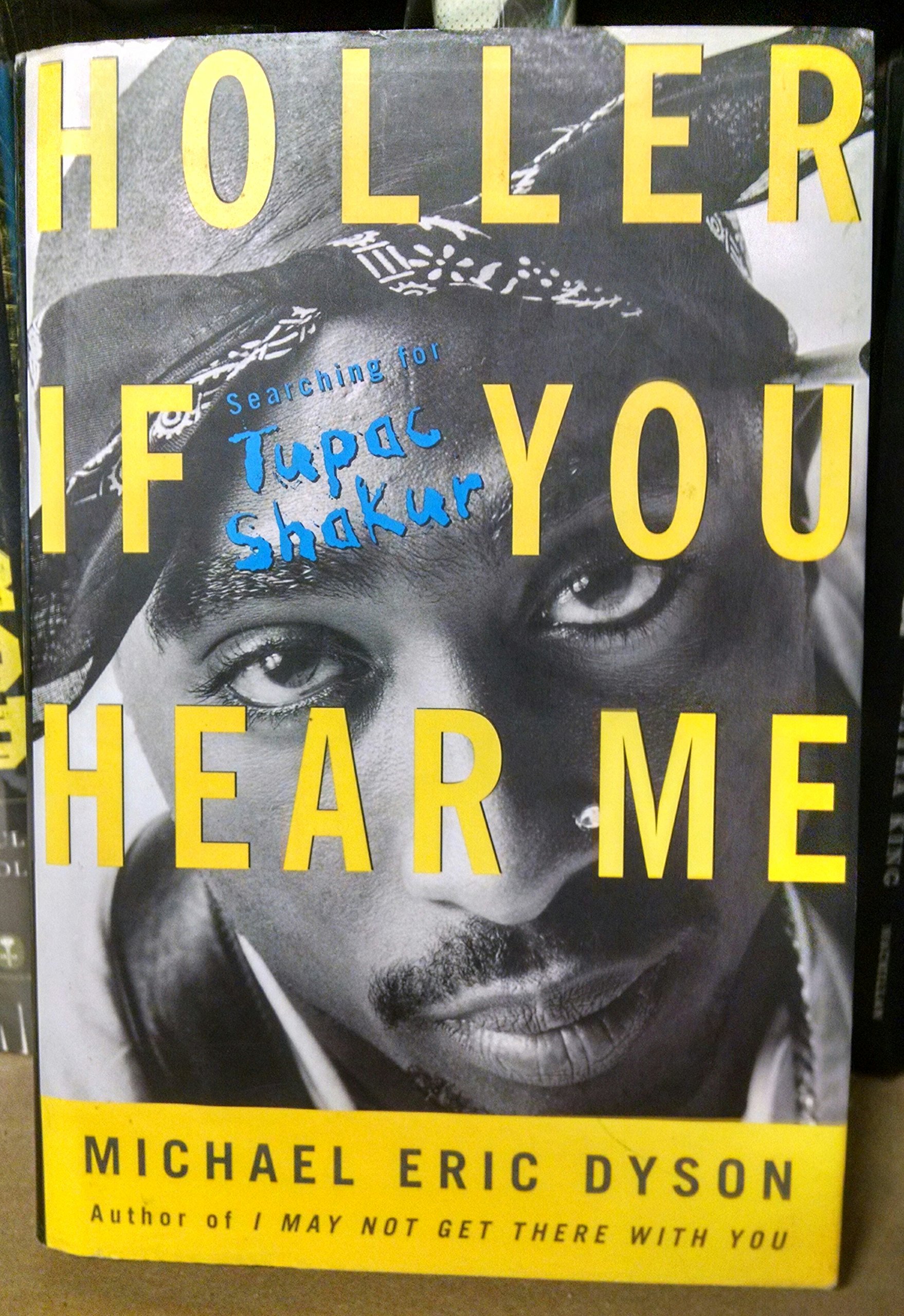 Holler If You Hear Me Searching For Tupac Shakur Dyson,