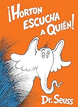 Horton escucha a Quién! (Horton Hears a Who! Spanish Edition) (Classic Seuss)