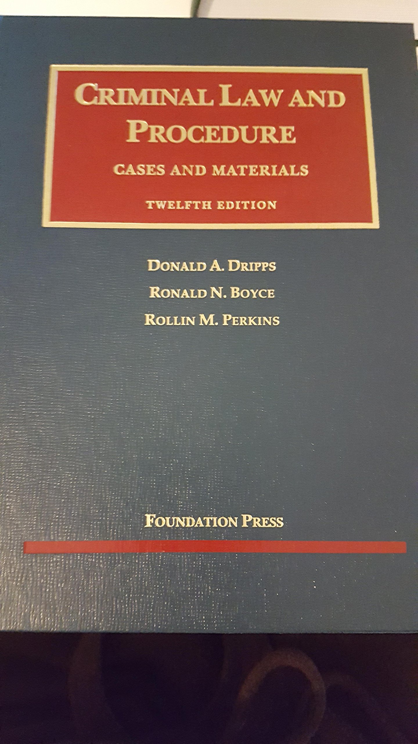 Criminal Law and Procedure (University Casebook Series) 12th Edition