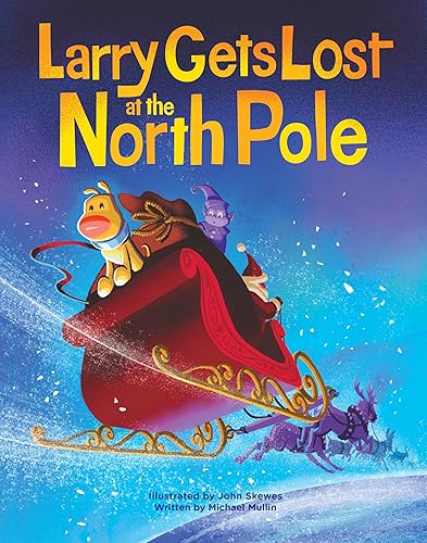 Larry Gets Lost at the North Pole: A Magical Christmas