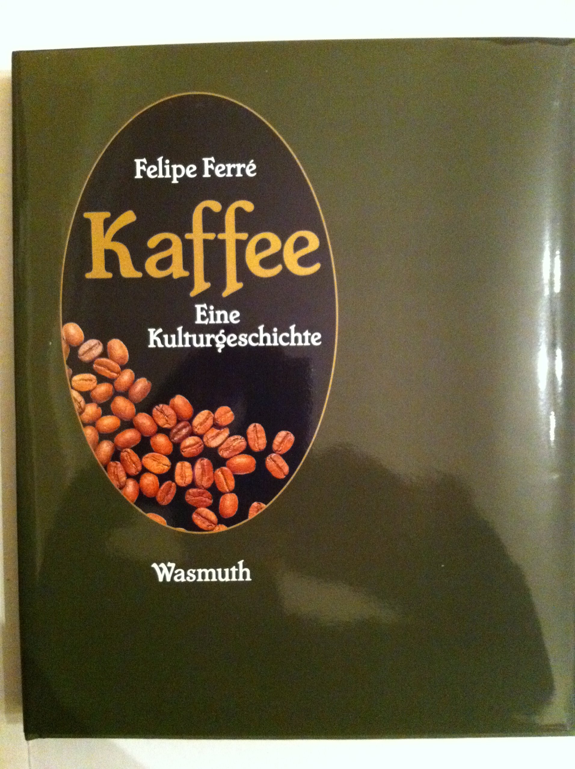 Kaffee: Eine Kulturgeschichte